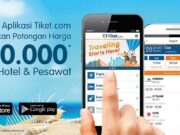 Download aplikasi tiket.com dapat diskon RP 250.000