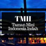 Tiket TMII Taman Mini Indonesia Indah