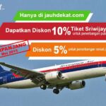 Promo tiket pesawat murah sriwijaya air diskon 10% jauh dekat