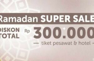 Promo Ramadhan Traveloka Apps Super Sale diskon hingga Rp 300.000