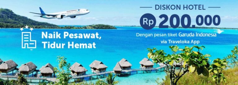 Promo Traveloka Apps dapatkan kode promo hotel seniali Rp 200.000 dengan memesan tiket pesawat garuda