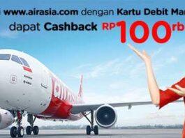 Nikmati promo tiket pesawat air asia dengan menggunakan kartu debit mandiri Casback hingga Rp 100.000