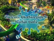 Tiket Circus Waterpark Kuta & Wahana