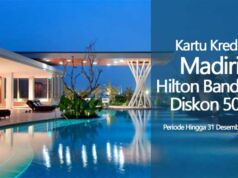 Promo Hotel Hilton Bandung Diskon hingga 50% khusus pengguna kartu kredit Mandiri. Periode hingga 31 Desember 2016.
