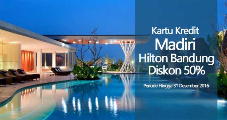 Promo Hotel Hilton Bandung Diskon hingga 50% khusus pengguna kartu kredit Mandiri. Periode hingga 31 Desember 2016.