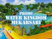 Promo Water Kingdom Mekarsari