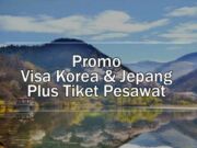 Promo Visa korea & Jepang dapatkan diskon biaya pengurusan