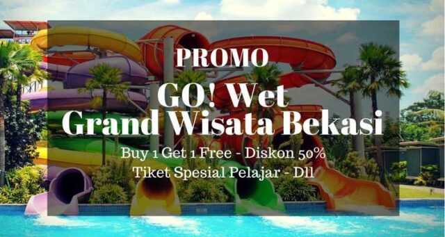 wet wisata go promo tiket grand Des  Promo Grand 70 GO WET Wisata 2018 s.d Diskon