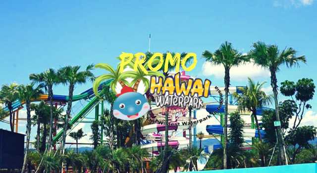Promo Hawai Waterpark Malang