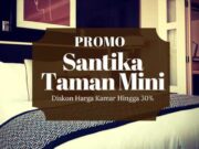 Promo Hotel Santika Taman Mini