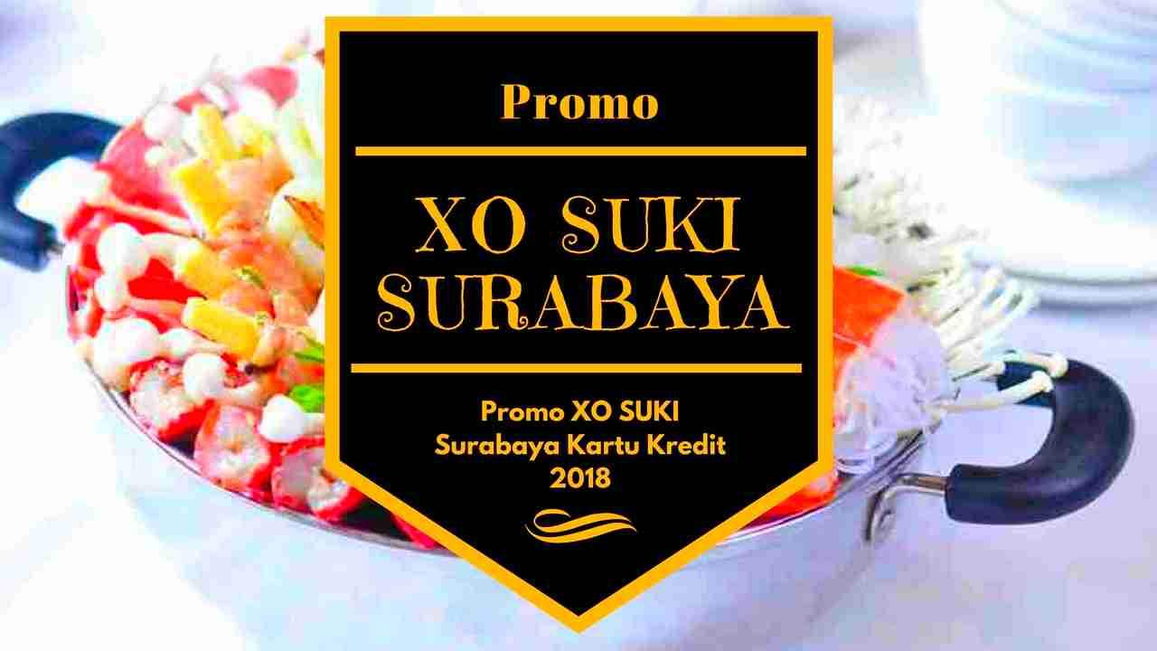 Promo XO SUKI Surabaya