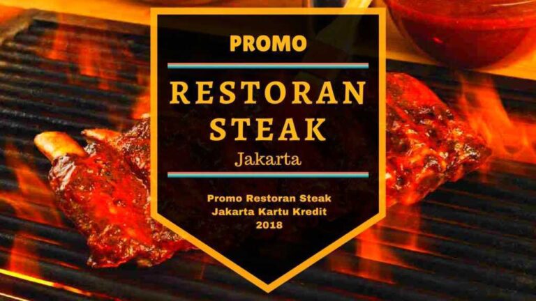 Promo Restoran Steak jakarta