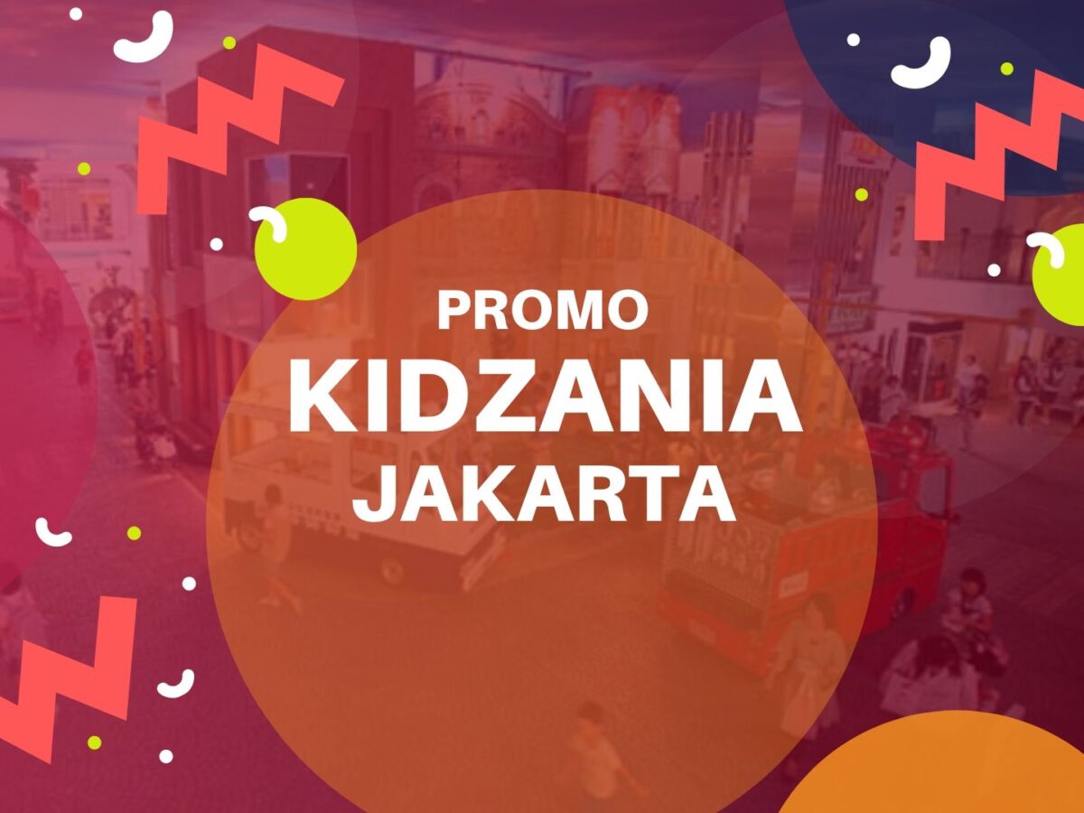 Promo Kidzania Jakarta