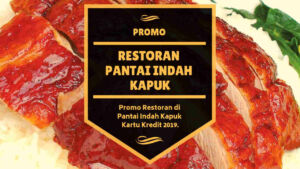 Promo Restoran di Pantai Indah Kapuk