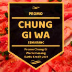 Promo Chung Gi Wa Semarang