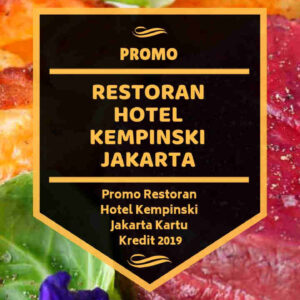 Promo Restoran Hotel Kempinski