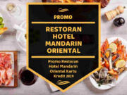Promo Restoran Hotel Mandarin Oriental