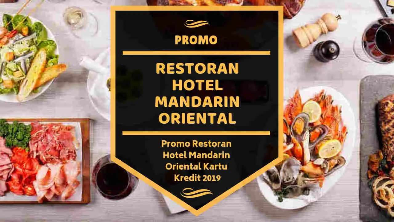 Promo Restoran Hotel Mandarin Oriental