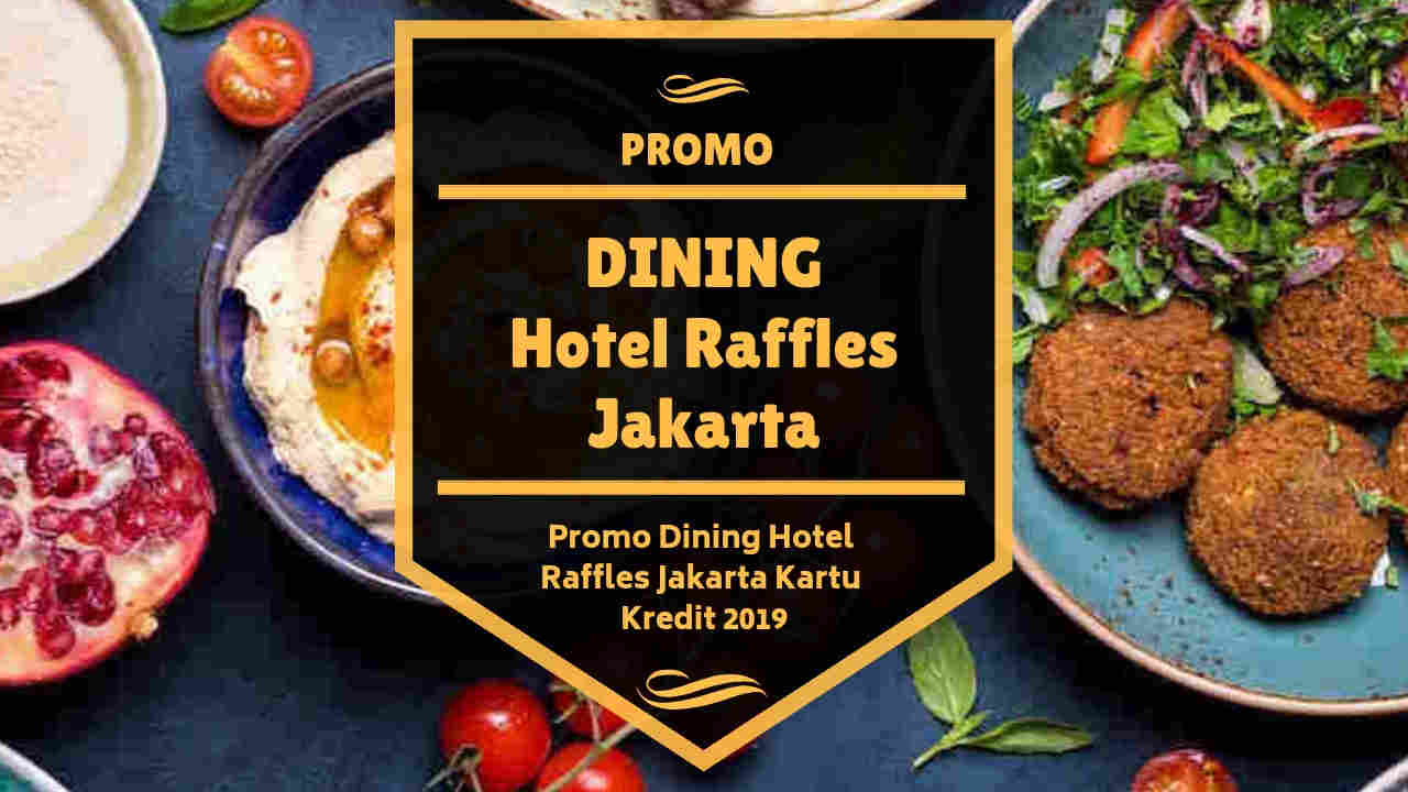 Promo Dining Hotel Raffles