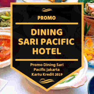 Promo Dining Sari Pacific Hotel