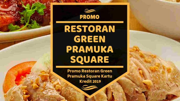 Promo Restoran Green Pramuka Square