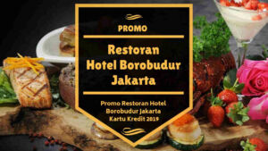 Promo Restoran Hotel Borobudur