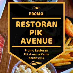 Promo Restoran PIK Avenue