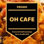 Promo Oh Cafe Surabaya