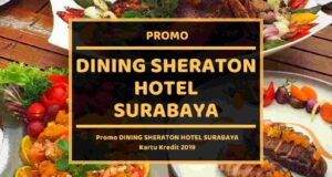 Promo Dining Sheraton Hotel Surabaya