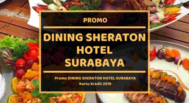 Promo Dining Sheraton Hotel Surabaya