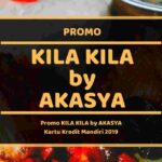 Promo KIla Kila by Akasya