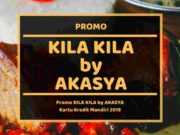 Promo KIla Kila by Akasya