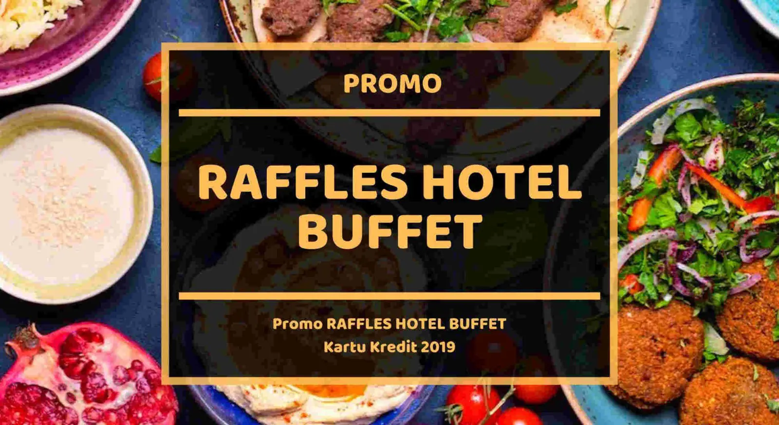 Promo Raffles Hotel Buffet