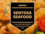 Promo Sentosa Seafood Surabaya