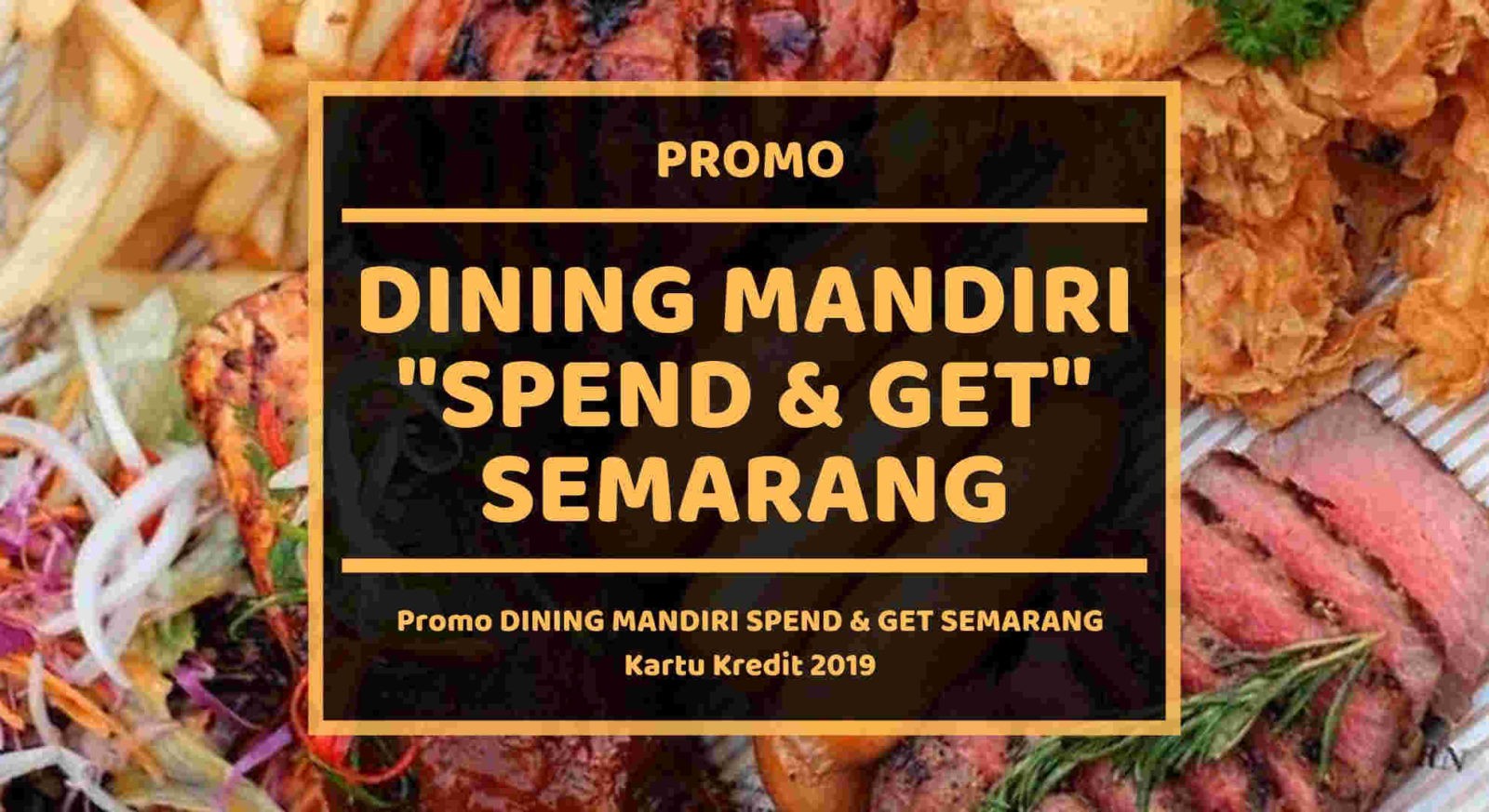 Promo Dining Mandiri Spend & Get Semarang