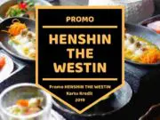 Promo Henshin The Westin Jakarta