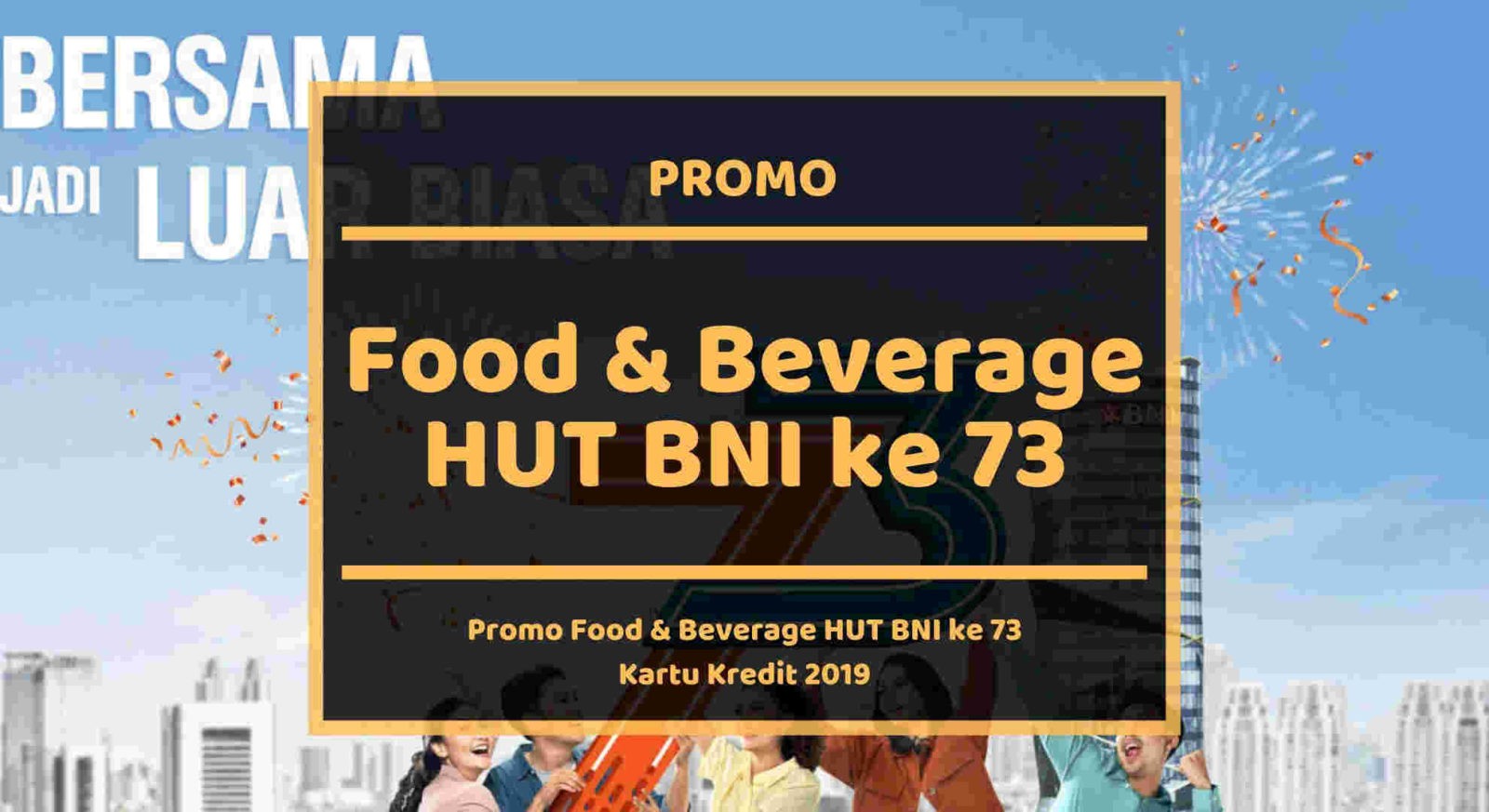 Promo Food and Beverage HUT BNI ke 73