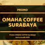 Promo Omaha Coffee Surabaya