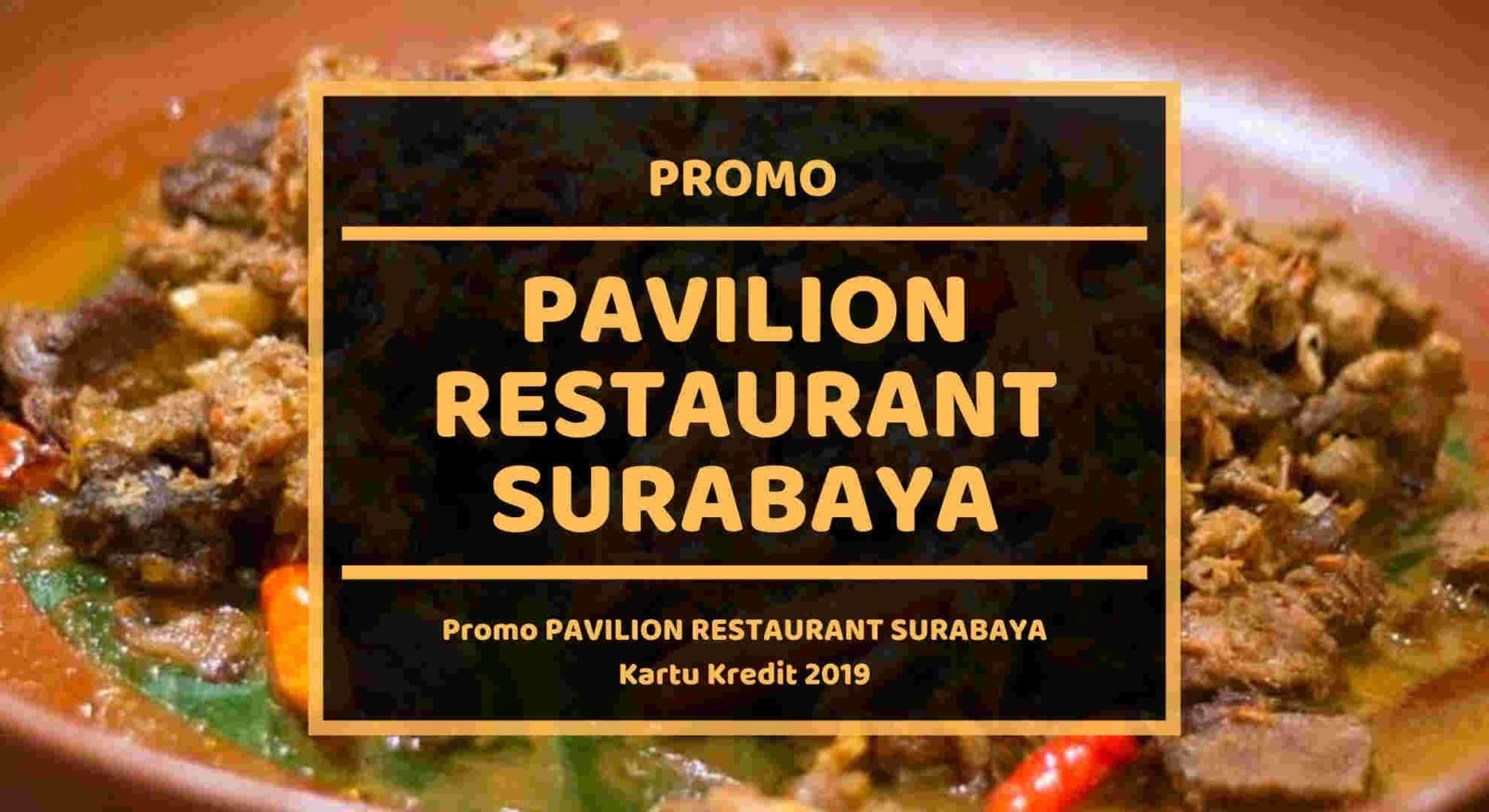 Promo Pavilion Restaurant Surabaya