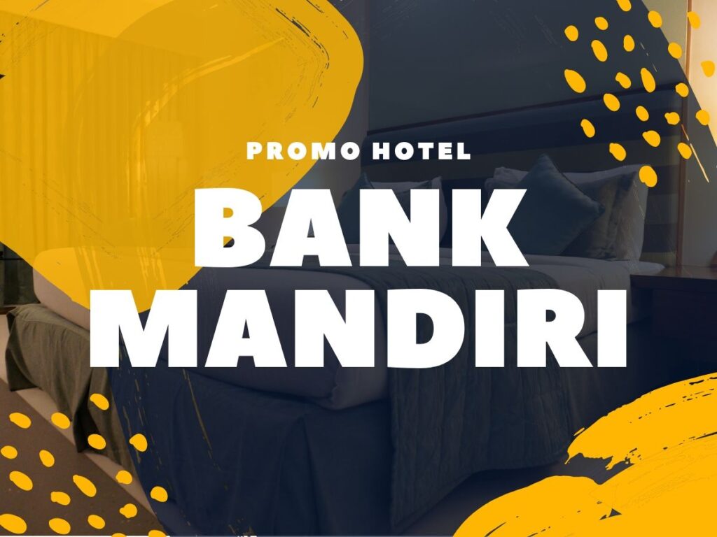 Promo Hotel Bank Mandiri