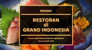 Promo Restoran di Grand Indonesia