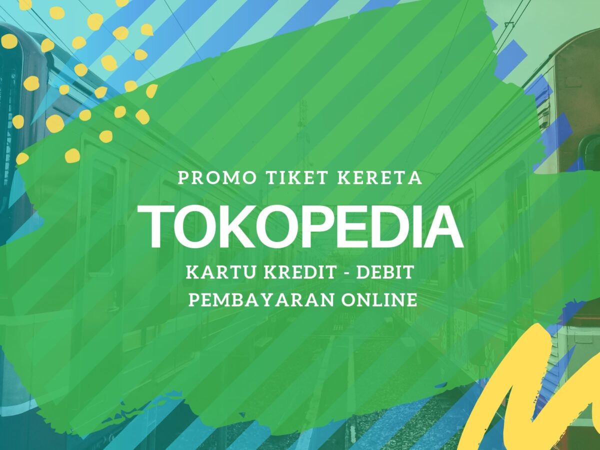 promo tiket kereta tokopedia